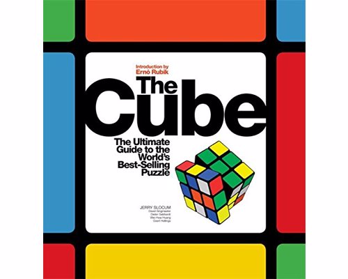The Cube: The Ultimate Guide to the World's Bestselling Puzzle - Learn to be a Rubiks show off with this full color guide to solving the world famous puzzle cube