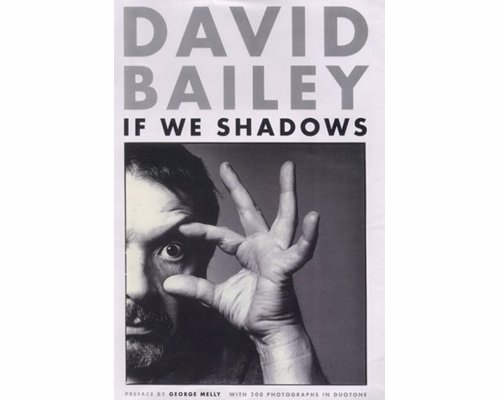 If We Shadows by David Bailey - A collection of his classic work from the 1980s