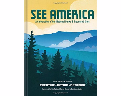 See America: A Celebration of Our National Parks & Treasured Sites - A collection of modern artwork for 75 national parks and monuments across all 50 states