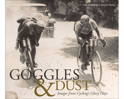 Goggles & Dust - A collection of stunning images from competitive road cycling's glory days